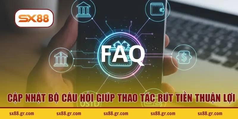 Cập nhật bộ câu hỏi giúp thao tác rút tiền thuận lợi