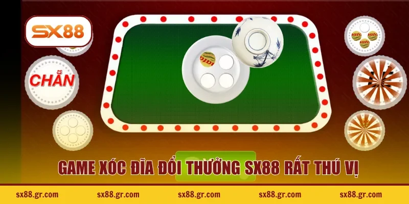 Game xóc đĩa đổi thưởng SX88 rất thú vị