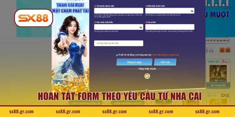 Hoàn tất form theo yêu cầu từ nhà cái